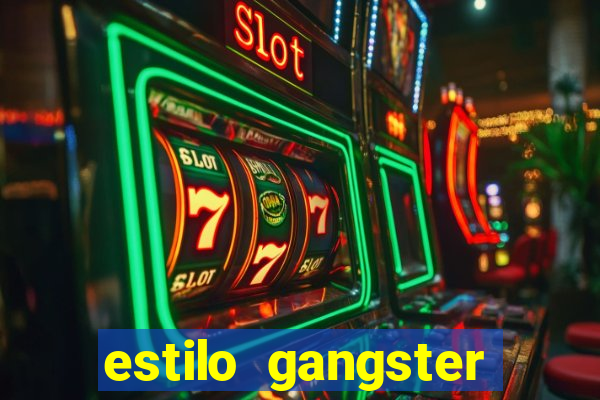 estilo gangster anos 90